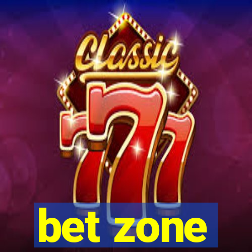 bet zone